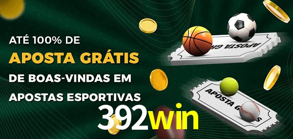 392win Ate 100% de Aposta Gratis