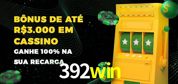 392win melhor bônus de depósito